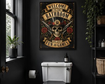 Welcome to the Bathroom We Got Fun Games Print, gothic skull roses art, black white toilet poster