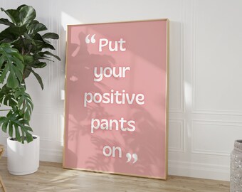 Ponte los pantalones positivos, Impresión con cita, Impresión minimalista, Póster rosa, Impresión positiva, Arte de pared positivo, Solo buenas vibras