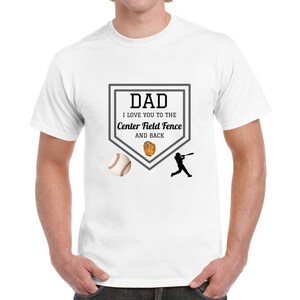 Dad Gift | For Baseball Loving Dad, T Shirt, Fathers Day, Birthday