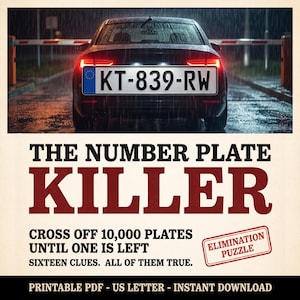 Pode incluir: Um quebra-cabeça PDF imprimível intitulado THE NUMBER PLATE KILLER com um carro escuro com a placa KT-839-RW na chuva. O texto diz CROSS OFF 10,000 PLATES UNTIL ONE IS LEFT, SIXTEEN CLUES. ALL OF THEM TRUE e ELIMINATION PUZZLE.