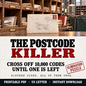 May include: A printable PDF puzzle titled THE POSTCODE KILLER with the subtitle CROSS OFF 10,000 CODES UNTIL ONE IS LEFT and SIXTEEN CLUES. ALL OF THEM TRUE. It includes a red stamp graphic reading ELIMINATION PUZZLE and US LETTER text.