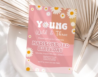 May include: Pink and orange birthday invitation with a daisy pattern. The text reads "Y*UNG Wild & Three" and "Madison's 3rd Birthday". The invitation includes the date, time, and location of the party.