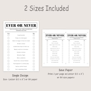 May include: Two printable "Ever or Never" game sheets. The game includes a list of statements to check "Yes" or "No" if the birthday honoree has done them. The text includes "2 Sizes Included", "Single Design", and "Save Paper".