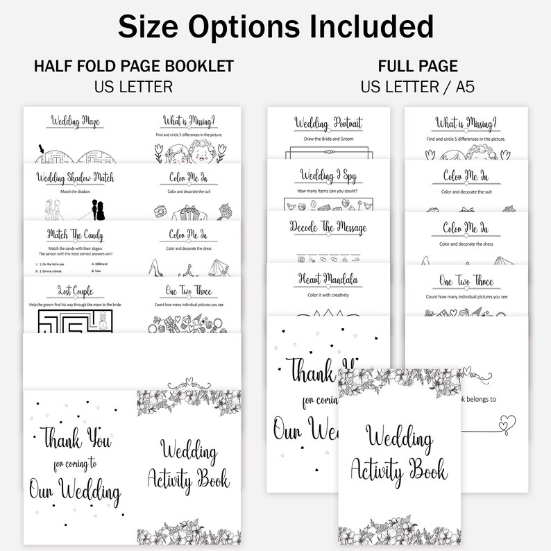 May include: Black and white printable wedding activity book with a variety of games and activities for guests to enjoy. The book includes a wedding maze, a what is missing game, a wedding portrait, a wedding shadow match, a match the candy game, a color me in game, a wedding I spy game, a decode the message game, a heart mandala, a one two three game, and a thank you page. The book is available in two sizes: half fold page booklet and full page.