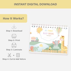May include: A spiral-bound "My First Busy Book" with a colorful cover featuring a sun, hot air balloon, giraffe, and other animals. The image also shows the steps to create the book: download, print, laminate, and cut & add Velcro.