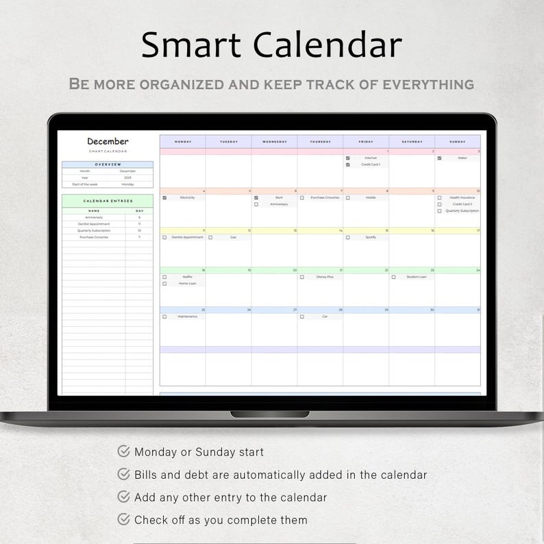 May include: A laptop screen displaying a December calendar with a light blue, pink, and green color scheme. The calendar is titled "Smart Calendar" and has a tagline "Be more organized and keep track of everything". The calendar has checkboxes for each day of the month and a section for calendar entries. Below the calendar are four checkboxes with the following text: "Monday or Sunday start", "Bills and debt are automatically added in the calendar", "Add any other entry to the calendar", and "Check off as you complete them."