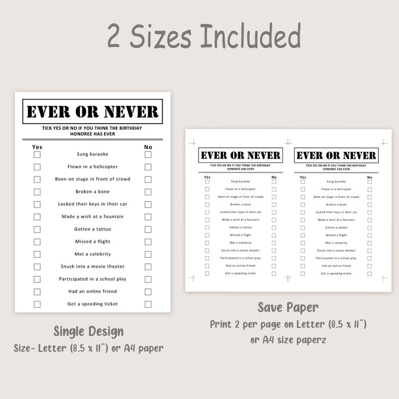 Puede incluir: Dos hojas de juego imprimibles "Ever or Never". Las hojas tienen una lista de enunciados con casillas de verificaci&oacute;n "S&iacute;" y "No". El texto "2 tama&ntilde;os incluidos" y "Dise&ntilde;o &uacute;nico" est&aacute;n en la parte superior e inferior. Tambi&eacute;n se incluye el texto "Ahorrar papel".