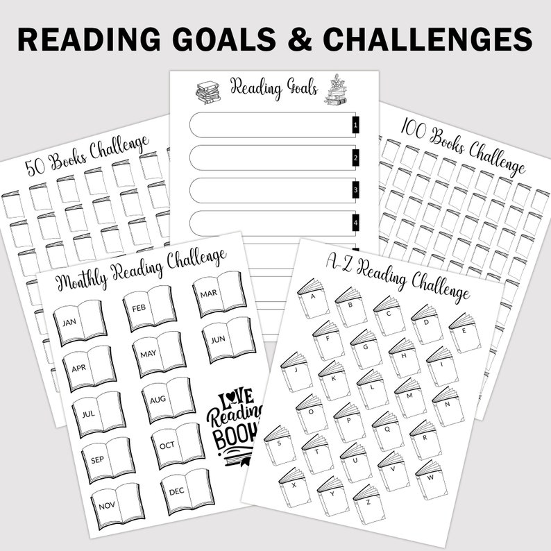 May include: Five printable reading challenge trackers with black and white illustrations. The trackers include: 50 Books Challenge, 100 Books Challenge, Monthly Reading Challenge, A-Z Reading Challenge, and Reading Goals.