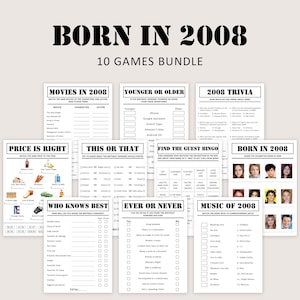 May include: A collection of ten printable games in black and white, with the text "BORN IN 2008" at the top. The games include "Movies in 2008," "Younger or Older," and "2008 Trivia." These games are designed for a birthday celebration and are ready to print.