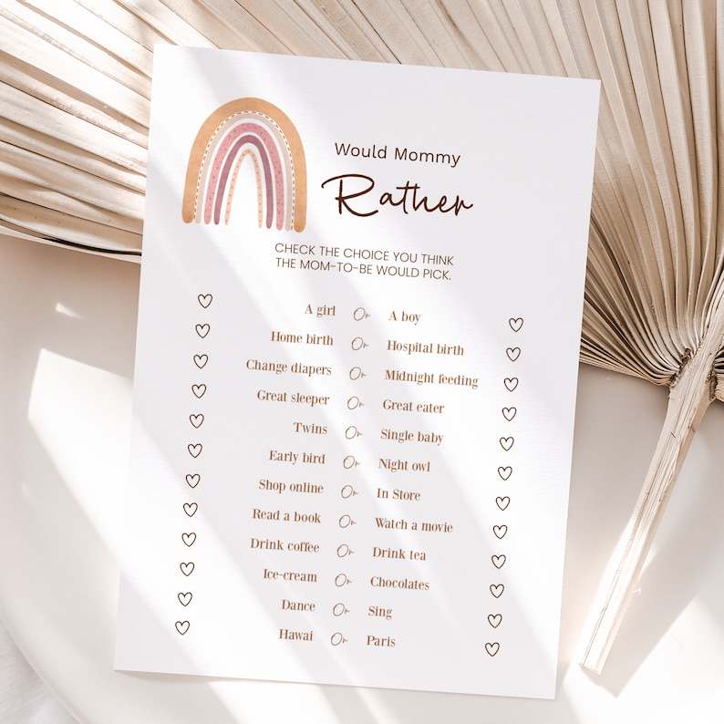 May include: A printable baby shower game with a rainbow design. The game asks guests to guess which choice the mom-to-be would rather pick from a list of options. The options include things like a girl or a boy, home birth or hospital birth, change diapers or midnight feeding, and more.