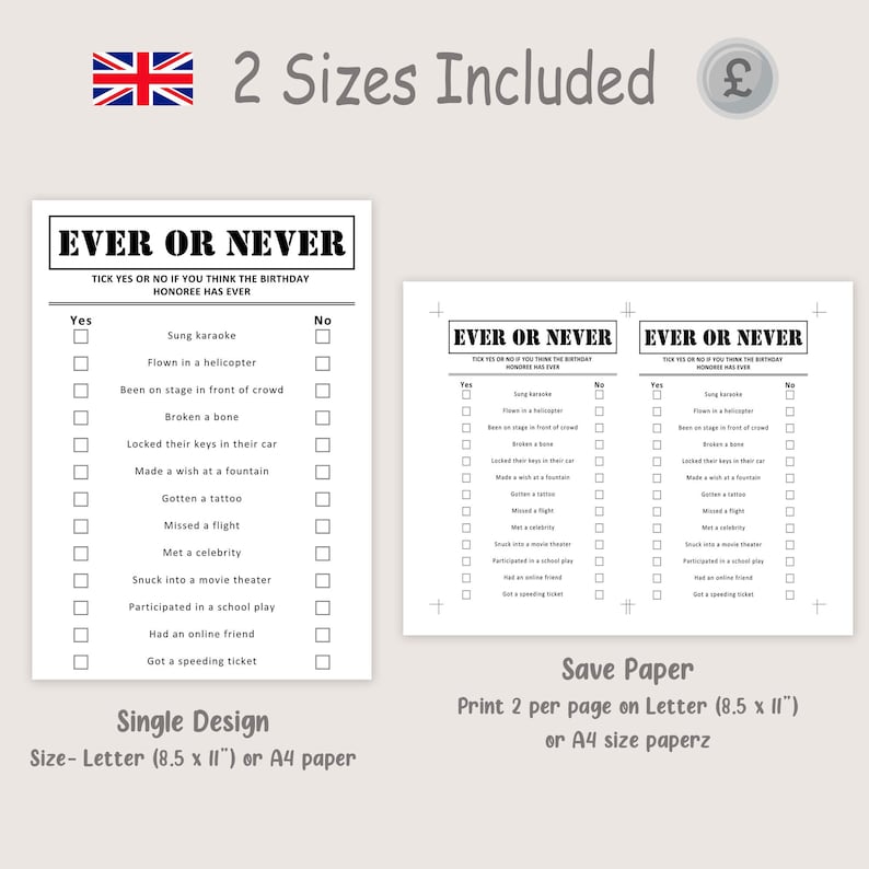 May include: Two printable "Ever or Never" game sheets. The sheets include a list of statements with "Yes" and "No" check boxes. The text includes "Sung karaoke", "Flown in a helicopter", and "Met a celebrity". The image also includes the text "2 Sizes Included".