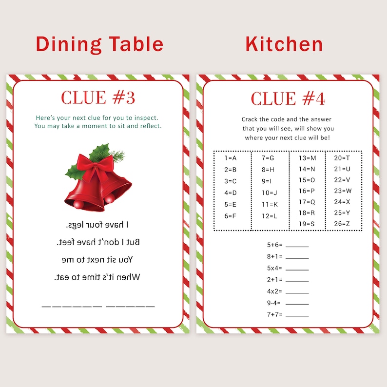 May include: A Christmas-themed scavenger hunt game with two clues. Clue #3 features a red and green striped background with two red bells and the text "When it's time to eat. You sit next to me. But I don't have feet. I have four legs.". Clue #4 features a red and green striped background with a code table and the text "Crack the code and the answer that you will see, will show you where your next clue will be!"