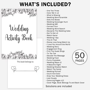 May include: Black and white illustration of a wedding activity book with floral borders. The book includes 50 pages of activities such as word searches, dot-to-dot, and coloring pages. The text "Wedding Activity Book" is written in large, bold letters at the top of the page. The text "This book belongs to" is written at the bottom of the page.