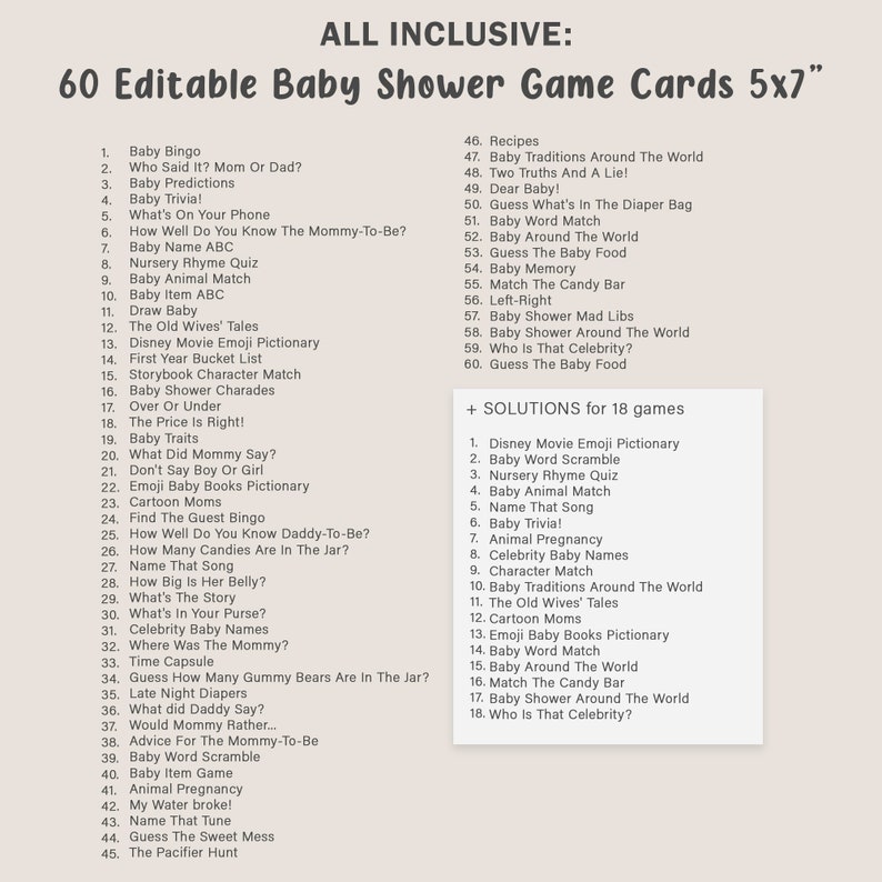 May include: A printable set of 60 baby shower game cards, each measuring 5x7 inches. The cards feature a variety of games, including bingo, trivia, and mad libs. The text "ALL INCLUSIVE" is at the top of the page.