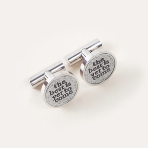 The Best is Yet to Come Cufflinks image 3