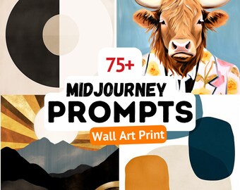 75+ Creative Prompts to Generate AI Art Print, Midjourney Prompts for Unlimited Crafting Inspiration, Trendy and Abstract Wall Art Design