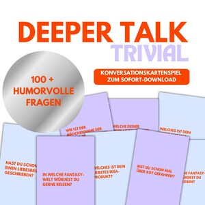 May include: A card game with the text "DEEPER TALK TRIVIAL" in orange and purple. The game includes cards with humorous questions, and the text "100+ HUMOROUS QUESTIONS" is in a silver circle. The game is designed for instant download.