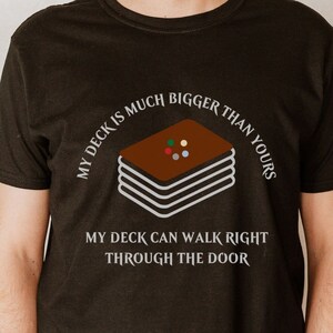MTG, Magic the Gathering, My deck, much bigger than yours, walk right through the door, funny, fun, cards, deck, Quote, Shirt, T-Shirt