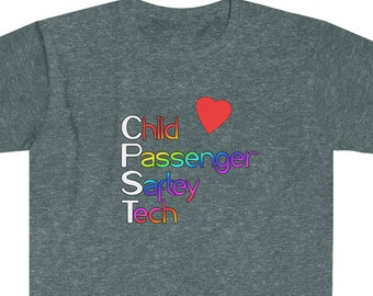 Child Passenger Safety Tech Shirt, CPST Rainbow Color With Heart unisex soft-style tee shirt Child Safety Technician