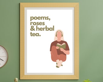 Minimalist Book Poster -  Girl Reading with a quote Poems, Roses and Herbal Tea