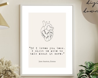 Jane Austen Emma Art Print - If I loved you less I might talk about it more Book Quote