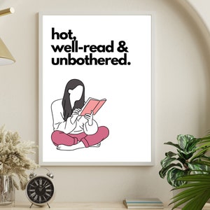 Book Print with Funny Quote Hot, well-read and unbothered - Bookish Minimalist Wall Art