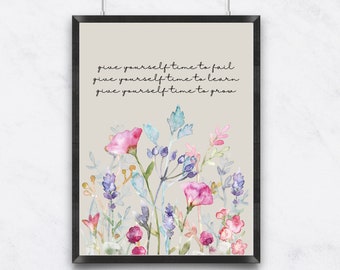 Give Yourself Time To Fail Motivational Quote | Watercolor Flowers Print  | Smiple and Minimalistic Poster