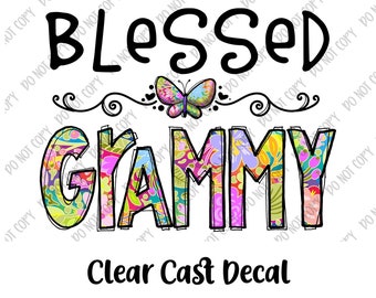 Grammy Clear Cast Decal, Tumbler Decal, Blessed, Blessed Grammy, Grammy, Mother's Day, Grandparent's Day