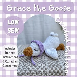 May include: A crocheted goose toy, white with a brown beak and feet, wearing a purple bonnet. The image includes text that reads "Grace the Goose," "Low Sew," and "Crochet Pattern."