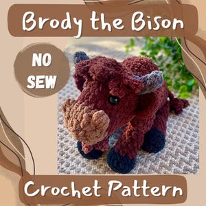 May include: A handmade, plush bison toy in shades of brown, with black hooves and horns. The text "Brody the Bison" and "Crochet Pattern" are displayed. The image also includes the text "NO SEW".