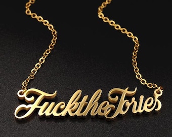 F*ck The Tories Necklace by Topple & Burn
