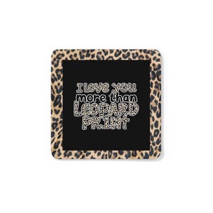 Eu te amo mais que porta-copos com estampa de leopardo