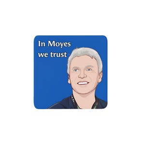 In Moyes We Trust EFC Coaster