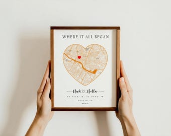 Anniversary Gifts,Where it all began,Where We Met Map,Custom Map Print,Graduation Gifts,Our First Home,Birthday Gifts for her,Wedding Gift