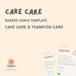 May include: A Canva template for bakers, featuring the text "CAKE CARE" and "THANKYOU CARD". The design includes a sunflower logo and instructions for cake care. The template is designed to help bakers with their business.