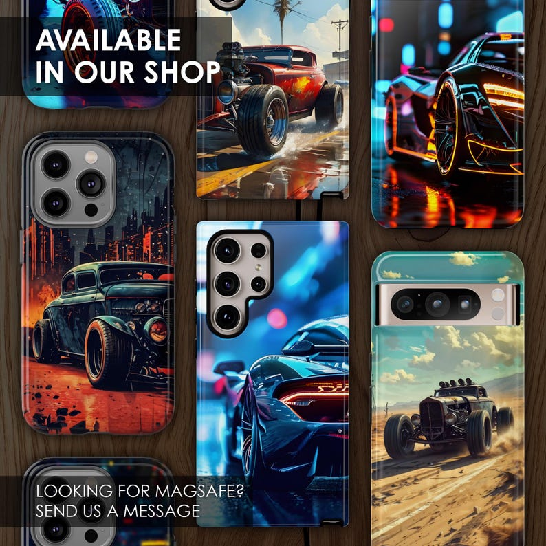 May include: Four different phone cases featuring various car designs. The cases showcase a black hot rod, a blue sports car, a red hot rod, and a black hot rod with a desert backdrop. The text "AVAILABLE IN OUR SHOP" and "LOOKING FOR MAGSAFE? SEND US A MESSAGE" is visible on the image.