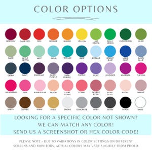 May include: A color chart with a variety of color options, including maroon, red, orange, yellow, green, blue, purple, pink, and neutral tones. Text at the bottom reads, "Looking for a specific color not shown? We can match any color!"