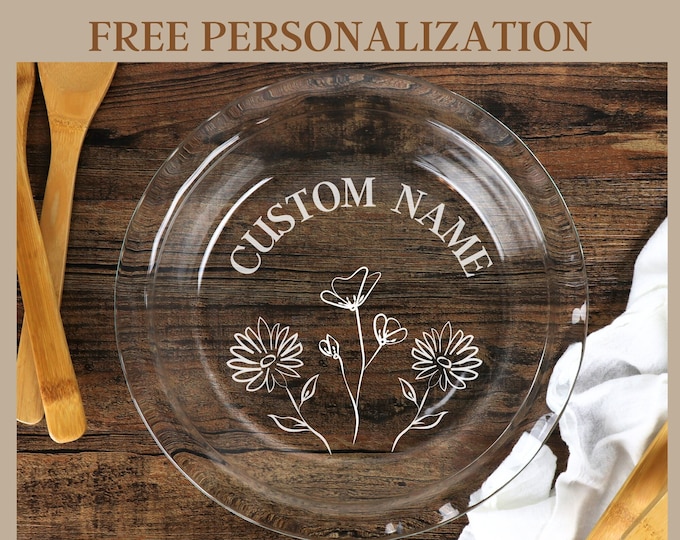 Personalized Glass Pie Pan – Custom Etched with Flowers, Baking Gift for Friends, Housewarming & Weddings