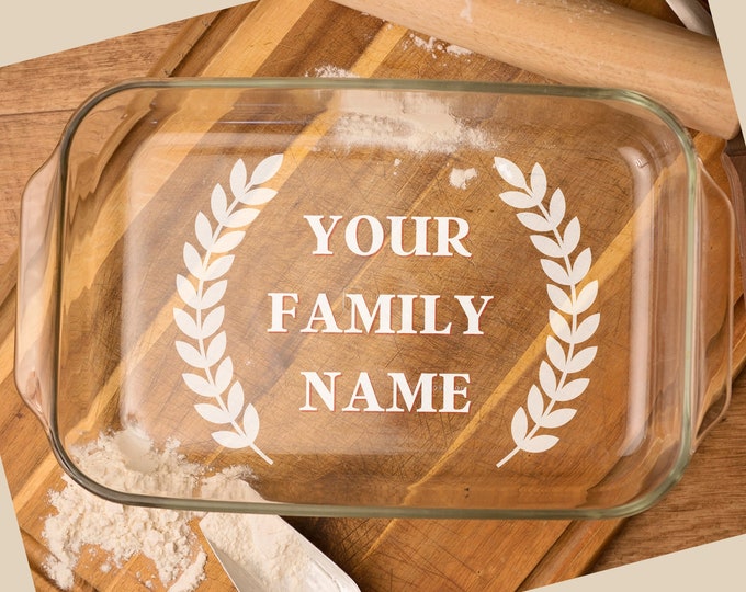 Custom Etched Glass Casserole Dish – Personalized Wedding, Birthday, or Housewarming Gift, 3 Sizes, 6 Designs