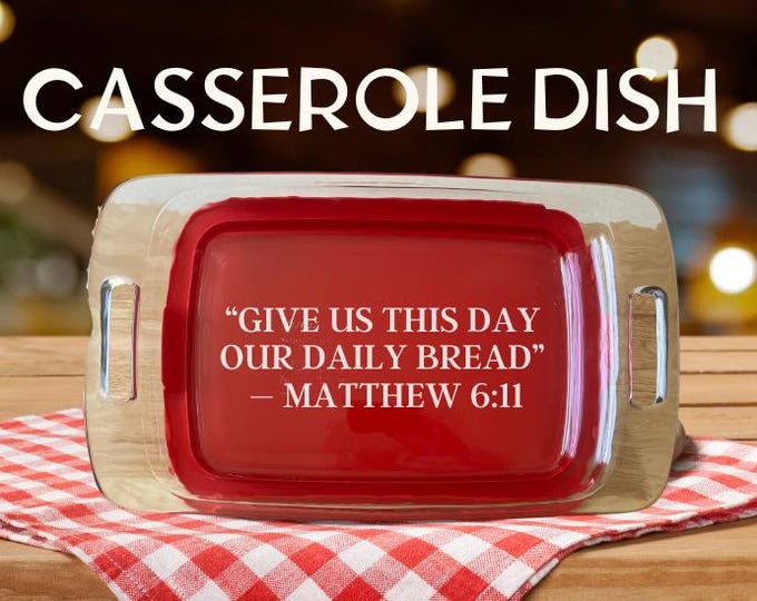 Etched Glass Casserole Dish: "Give Us This Day" - Christian Gift