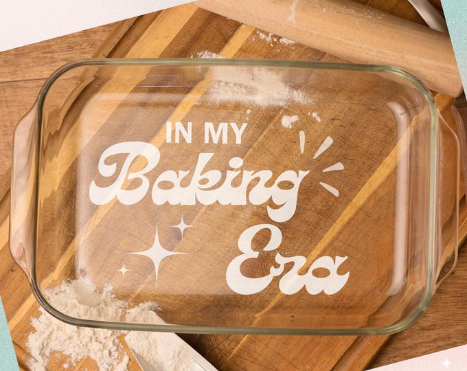 Glass Baking Dish with Lid - “In My Baking Era” Etched Design, Perfect Gift for Baking Lovers, Swift-Inspired Kitchenware, Dishwasher Safe