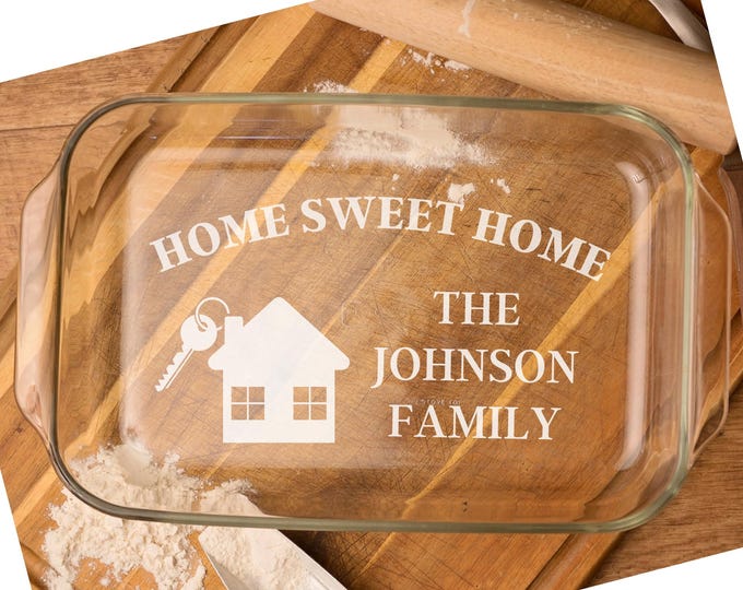 Personalized Casserole Dish – Custom Etched Glass Closing Gift for New Homeowners