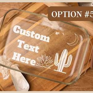 Casserole Baking Dish With Lid, Personalized Etched Glass ,Engraved ,Wedding Gift, Birthday Gift For Mom, Friend Gift, Housewarming 3 Sizes Option #5