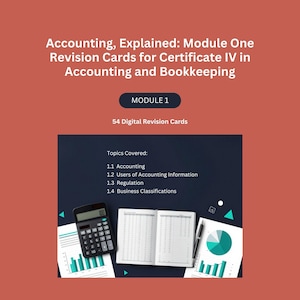 May include: A set of 54 digital revision cards titled Accounting, Explained: Module One Revision Cards for Certificate IV in Accounting and Bookkeeping. The graphic displays a calculator, an open ledger, a pen, and charts on a dark background.