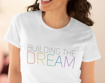 Building The Dream, Entrepreneur Shirt, Creator, Consultant, Realtor, Small Business Owner, Startup Marketing T-Shirt