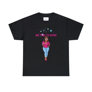 My TIME TO SHINE Unisex Cotton Tee