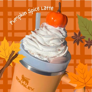 Pumpkin Spice Latte Stanley Tumbler Topper Accessory, Pumpkin Pie, Cinnamon, Autumn Leaves, Fall, Cozy, Whipped Cream 40oz, 30oz Tumbler
