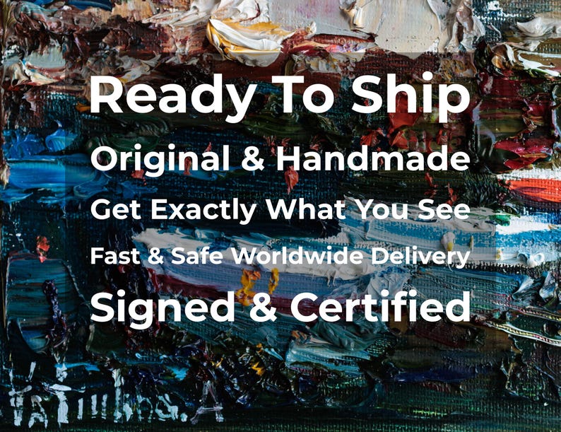 May include: An original, handmade painting with thick brushstrokes in shades of blue, green, white, and red. The text "Ready To Ship", "Original & Handmade", "Get Exactly What You See", "Signed & Certified" is displayed in white.