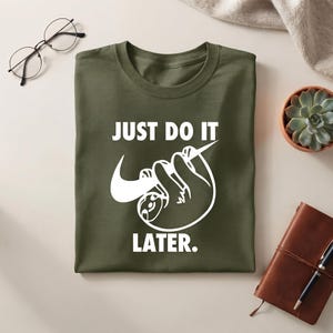 Funny Sloth T-Shirt, Just Do It Later Graphic Tee, Lazy Animal Gift