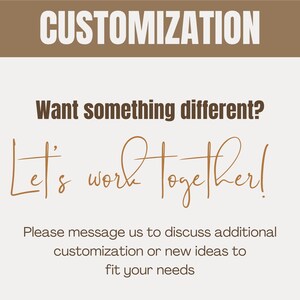 Puede incluir: Un gr&aacute;fico de texto marr&oacute;n sobre un fondo blanco que dice "CUSTOMIZATION". Debajo del texto hay un mensaje escrito a mano en marr&oacute;n que dice "&iquest;Quieres algo diferente? &iexcl;Trabajemos juntos!" El texto debajo del mensaje escrito a mano dice "Por favor, env&iacute;enos un mensaje para discutir la personalizaci&oacute;n adicional o nuevas ideas para satisfacer sus necesidades."